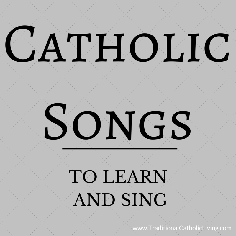 catholic-songs-to-learn-sing-traditional-catholic-living